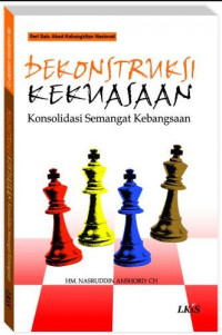 Image of Dekonstruksi Kekuasaan : Konsolidasi Semangat Kebangsaan