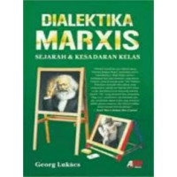 Image of Dialektika Marxis : Sejarah & Kesadaran Kelas