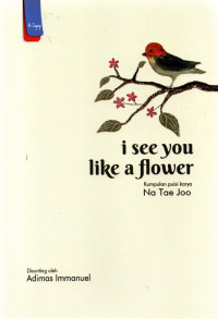 Image of I See You Like a Flower