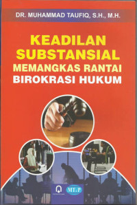 Image of Keadilan Substansial Memangkas Rantai Birokrasi Hukum