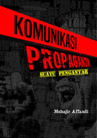 Image of Komunikasi Propaganda Suatu Pengantar