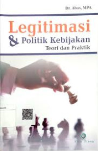 Image of Legitimasi & Politik Kebijakan : Teori dan Praktik