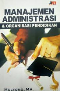 Image of Manajemen Administrasi & Organisasi Pendidikan