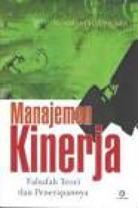 Image of Manajemen Kinerja : Falsafah Teori dan Penerapannya