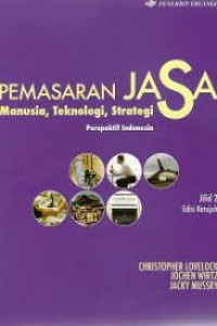 Image of Pemasaran Jasa : Manusia, Teknologi, Strategi