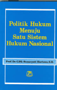 Image of Politik Hukum Menuju Satu Sistem Hukum Nasional